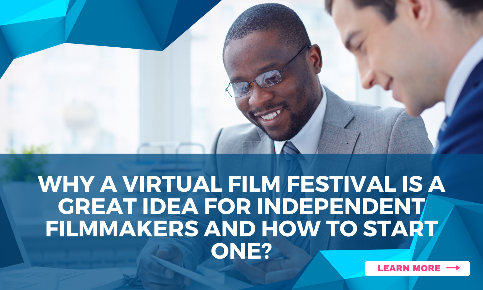 Why a Virtual Film Festival Is a Great Idea for Independent Filmmakers and how to start one?