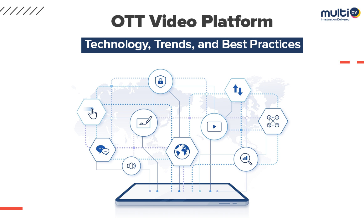 OTT Solution Platform : Technology, Trends, and Best Practices
