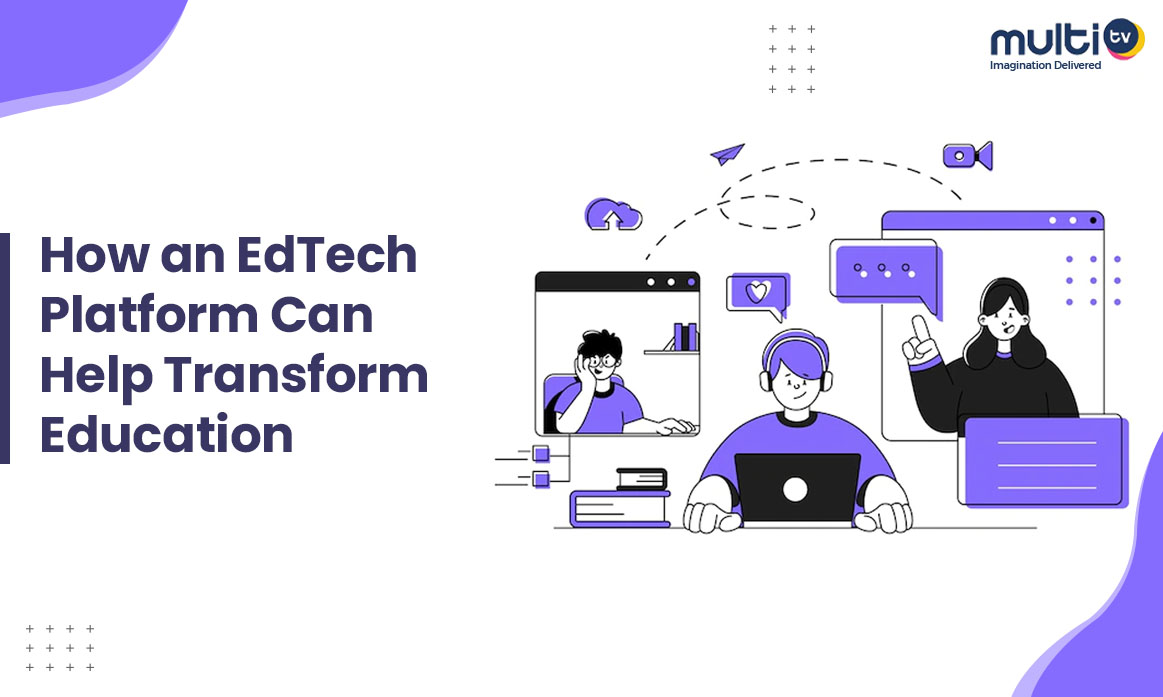 How an EdTech Platform Can Help Transform Education