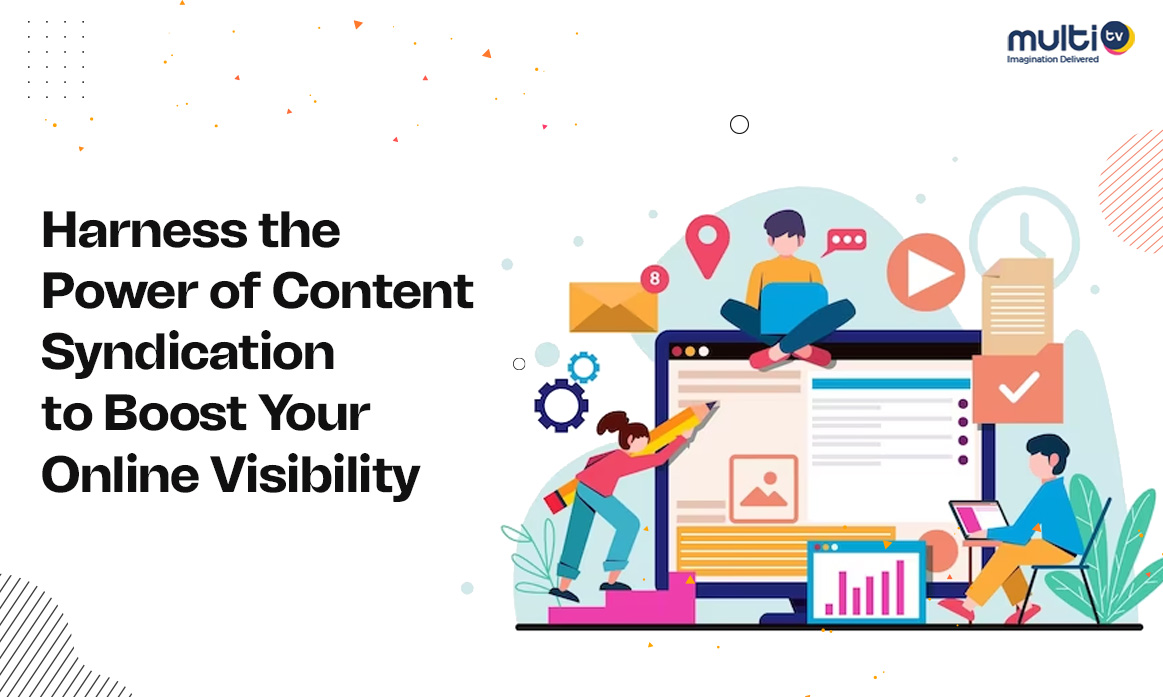 Harness the Power of Content Syndication to Boost Your Online Visibility